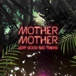 Get out the way — Mother Mother