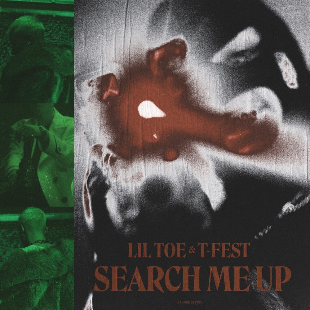 Lil Toe feat. T-Fest — Search Me Up