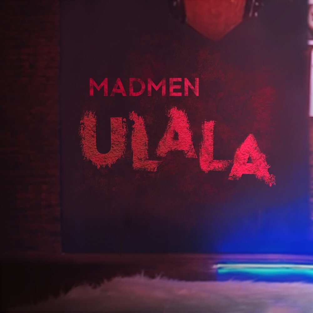 Madmen — Ulala