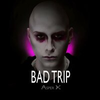 Asper X — Bad Trip