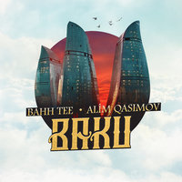 Bahh Tee & Alim Qasimov — Baku