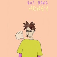 $KI BANE — Honey