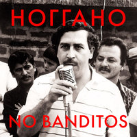 Ноггано — No Banditos