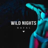 Rafal — Wild Nights
