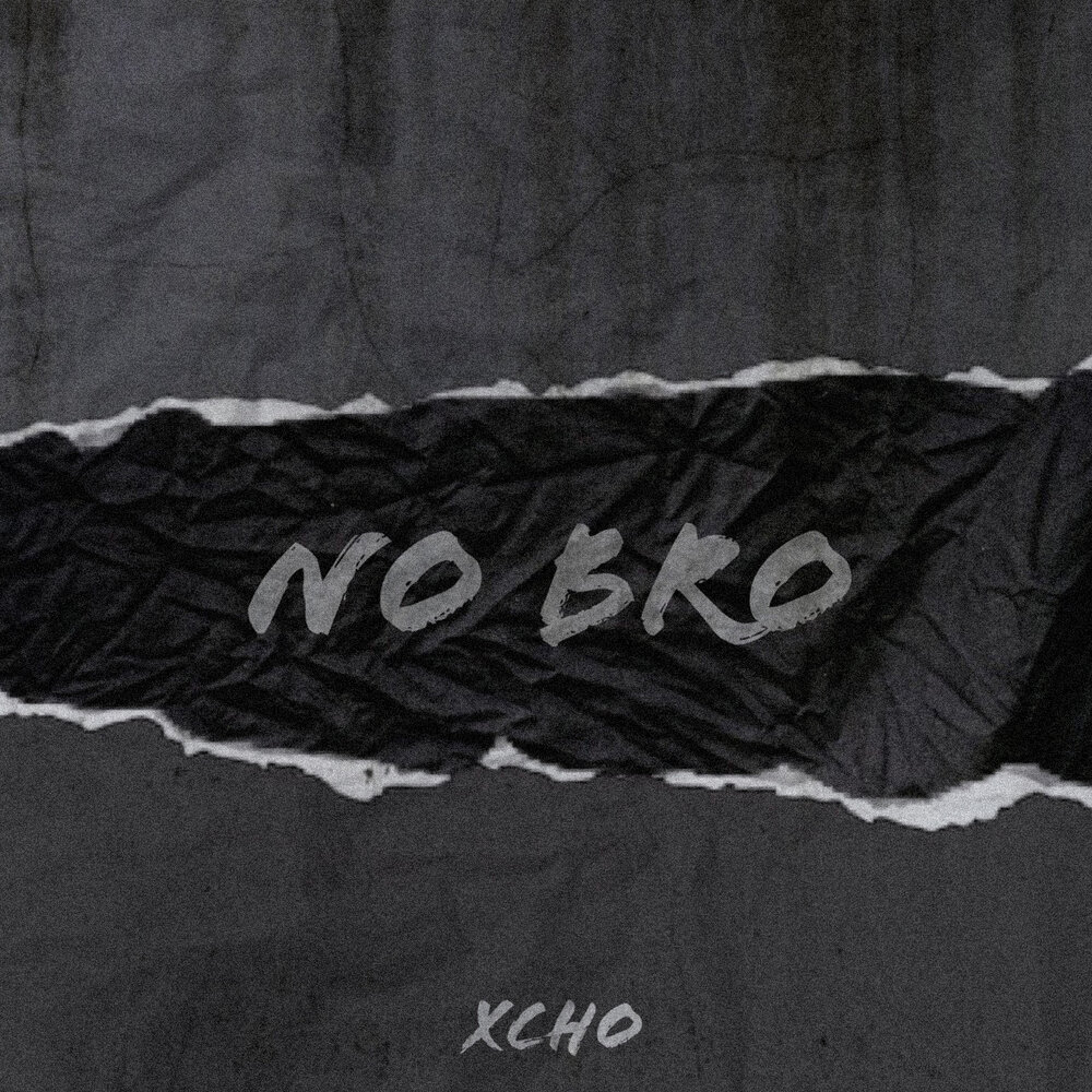 Xcho — No Bro