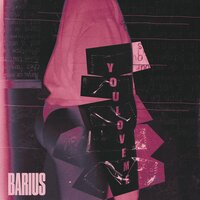 Barius — You Love Me