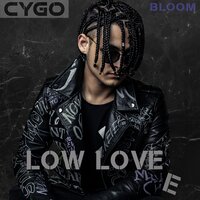 CYGO — Low Love E