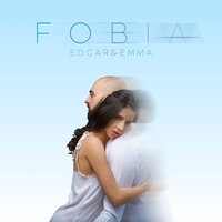 Edgar & Emma — FOBIA