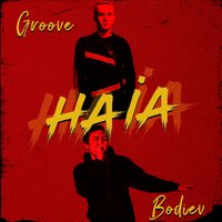 Groove & Bodiev — Haia