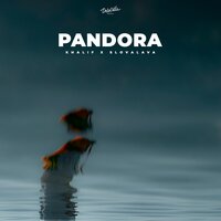 Khalif & SLOVALAVA — Pandora