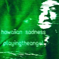playingtheangel & Hawaiian Sadness — Хромакей