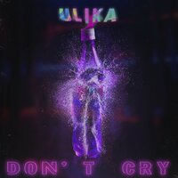 ULIKA — Don`t Cry