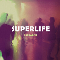 2Scratch — Superlife
