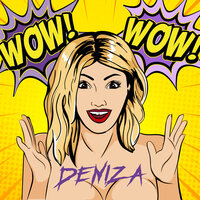 DeniZa — WOW! WOW!