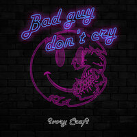 IVORY CRAFT — Bad Guy Don’t Cry