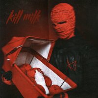 KILL MILK — КОЛЫБЕЛЬНАЯ