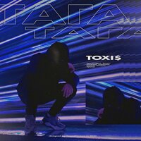 Toxi$ — ТАГА