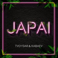 TVOYDAR & KABAEV — Japai