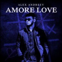 Alex Andreev — Amore Love