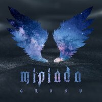 Grosu — Міріада