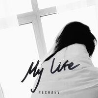 NECHAEV — My life