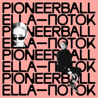 Pioneerball & Ella — Поток