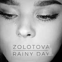 Zolotova — Rainy Day