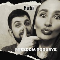 Murdek — Freedom goodbye