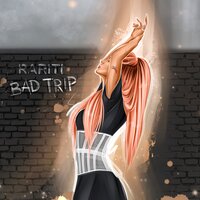 RARITI — BAD TRIP