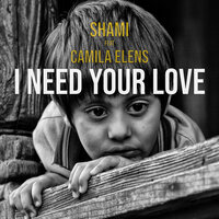 SHAMI feat. Camila Elens — I need your love