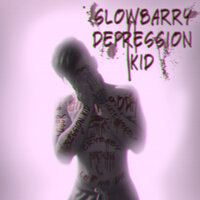 Slowbarry — Depression Kid