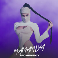 Yachevskiy — Mamamiya