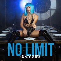 Dj Katya Guseva — No Limit