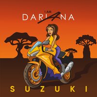 I AM DARIANA — SUZUKI