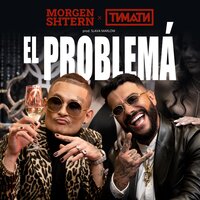 MORGENSHTERN, Тимати - El Problema