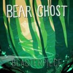 Introduction to Blasterpiece — Bear Ghost