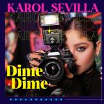Dime, dime — Karol Sevilla