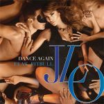 Dance again (solo version) — Jennifer Lopez (Дженнифер Лопес (Аффлек))