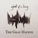 Ghost of a King — Gray Havens, the