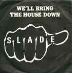 We'll bring the house down — Slade