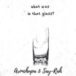 What was in that glass — AronChupa