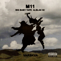 Big Baby Tape & ALBLAK 52 — M11