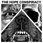 Confusion/chaos/misery — Hope Conspiracy, the