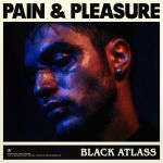 Pain & pleasure — Black Atlass