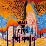 Wall of eyes — Smile, the