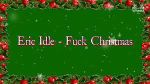 Fuck Christmas — Eric Idle