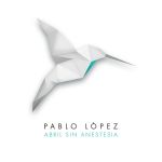 Abril sin anestesia — Pablo López