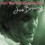 All I want for Christmas is peace — Joe Brown