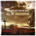 All the roadrunning — Mark Knopfler