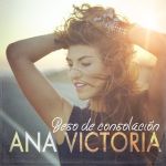 Beso de consolación — Ana Victoria